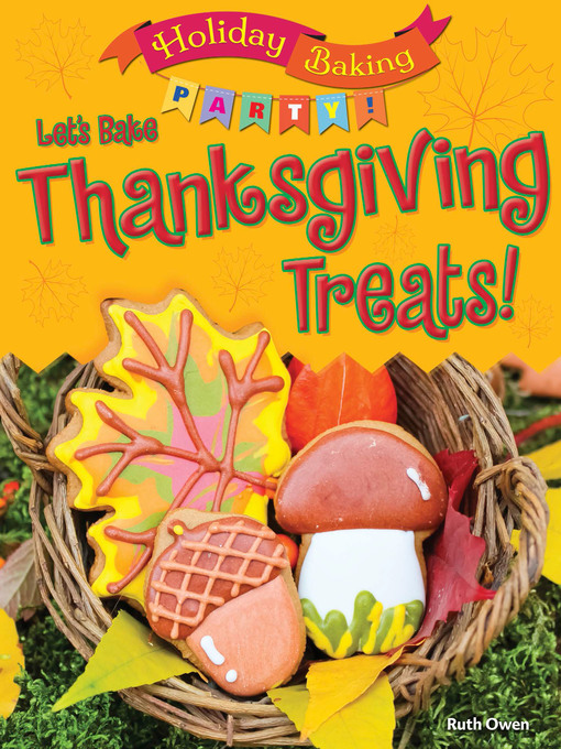 Title details for Let's Bake Thanksgiving Treats! by Ruth Owen - Available